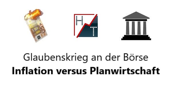 Glaubenskrieg an der Börse - Inflation versus Planwirtschaft