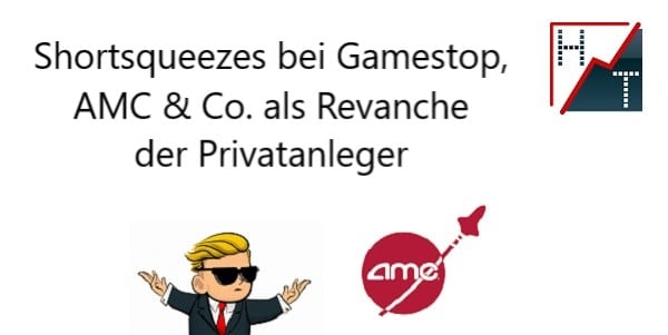 Shortsqueezes bei Gamestop, AMC & Co. als Revanche der Privatanleger