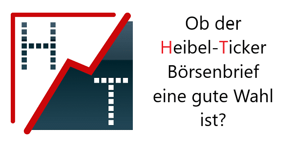 Ob der Heibel-Ticker Börsenbrief eine gute Wahl ist?