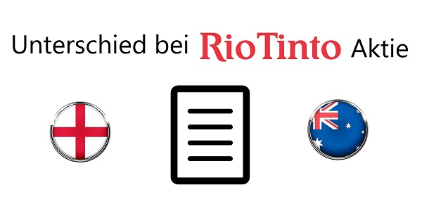Aktienanalyse Rio Tinto: Unterschied der Aktie. In Australien oder England kaufen? Rio Tinto PLC oder LTD kaufen?