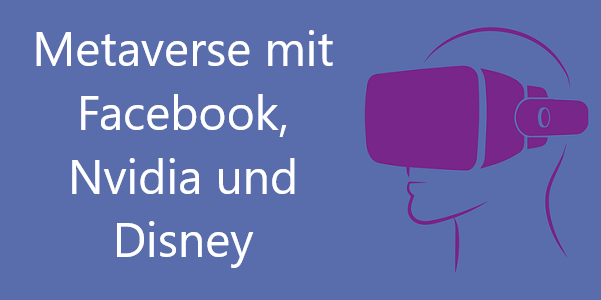 Metaverse mit Facebook, Nvidia und Disney
