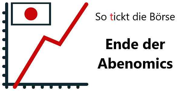 So tickt die Börse: Ende der Abenomics