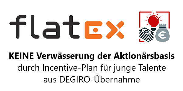 flatexDEGIRO: KEINE Verwässerung der Aktionärsbasis durch Incentive-Plan für junge Talente aus DEGIRO-Übernahme