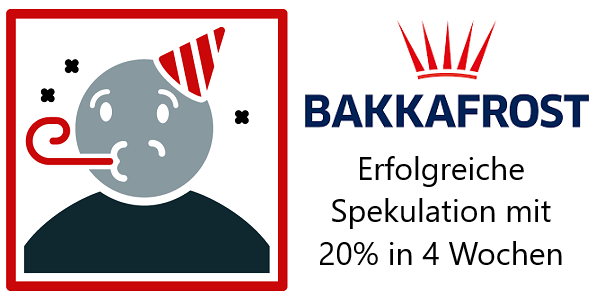 Bakkafrost mit +20% nach 4 Wochen verkauft