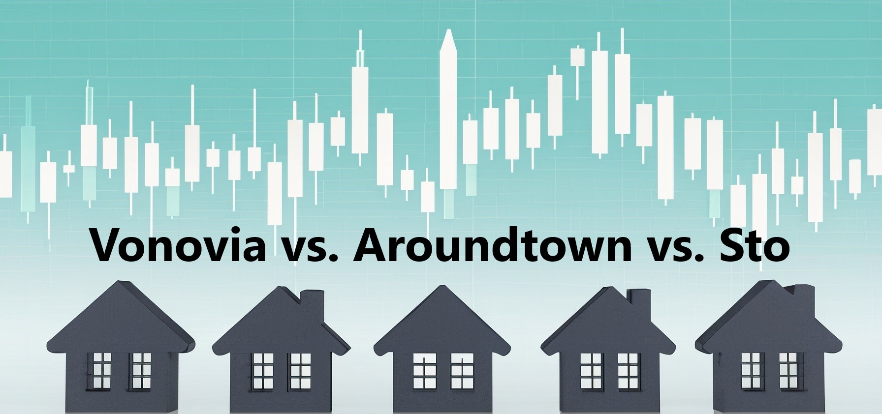 Vonovia vs. Aroundtown vs. Sto